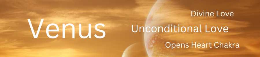Golden planets above the earth with words that say 'Venus', 'Unconditional Love' and 'Opens the heart'.